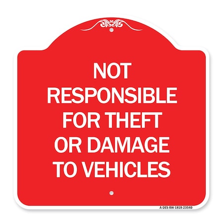Signmission Not Responsible for Theft or Damage to Vehicles Sign, Red & White Alum Sign, 18" H, RW-1818-23540 A-DES-RW-1818-23540